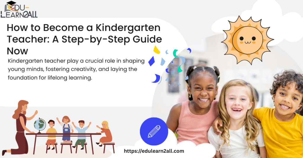 How to Become a Kindergarten Teacher