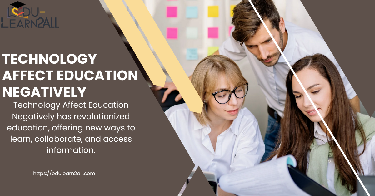 How Does Technology Affect Education Negatively Best
