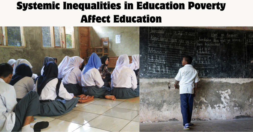 Systemic Inequalities in Education Poverty Affect Education