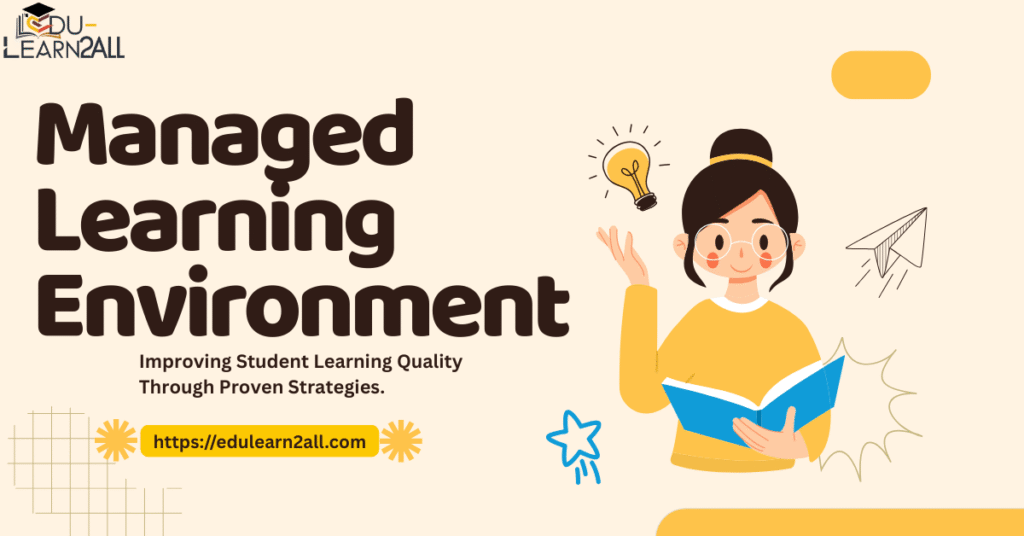 Managed Learning Environment