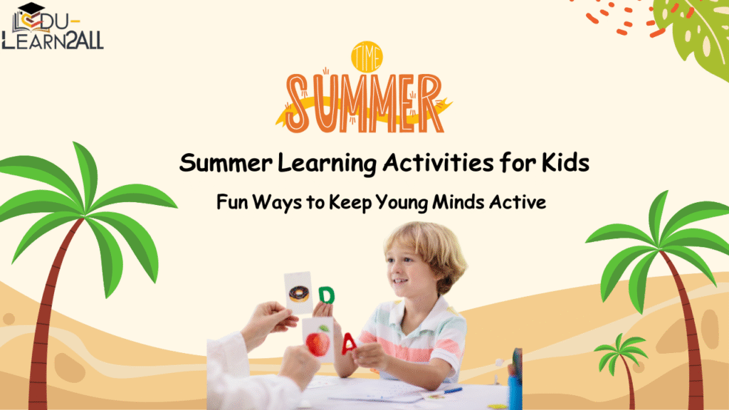 Summer Learning Activities for Kids Fun Ways to Keep Young Minds Active