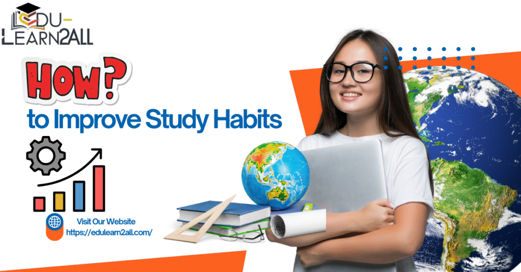 The Ultimate Guide on How to Improve Study Habits in 2025