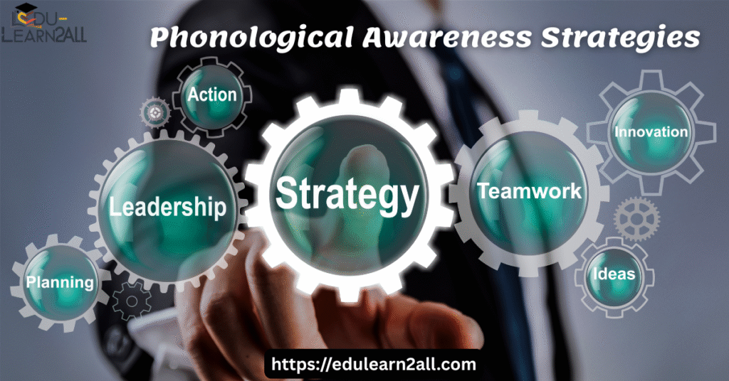 Phonological Awareness Strategies
